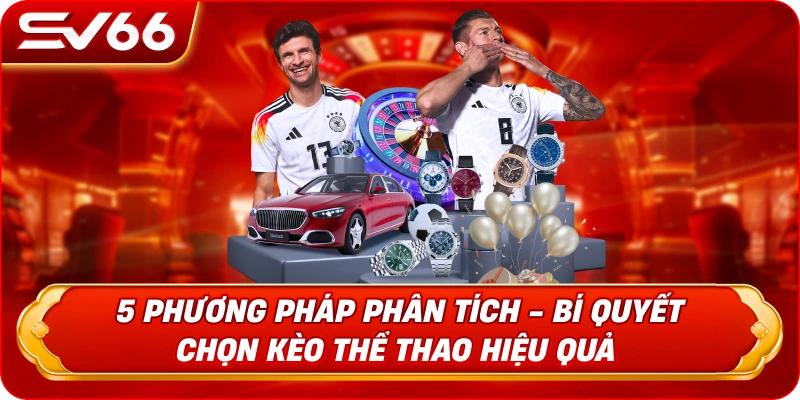 5 Phương Pháp Phân Tích - Bí Quyết Chọn Kèo Thể Thao Hiệu Quả